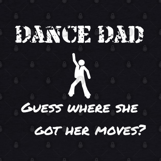 Dance Dad Guess Where She Got Her Moves by QUYNH SOCIU